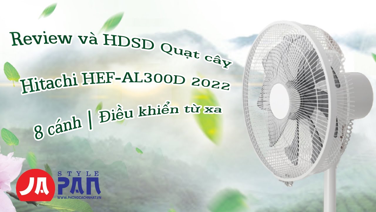 Video: Review và HDSD Quạt cây Hitachi HEF-AL300D 2022 | 8 cánh