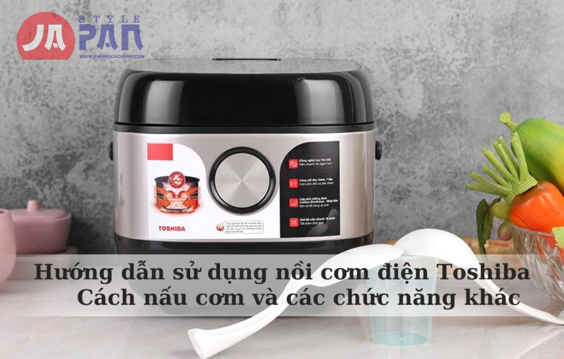 Hướng dẫn hâm cơm bằng nồi cơm điện Toshiba