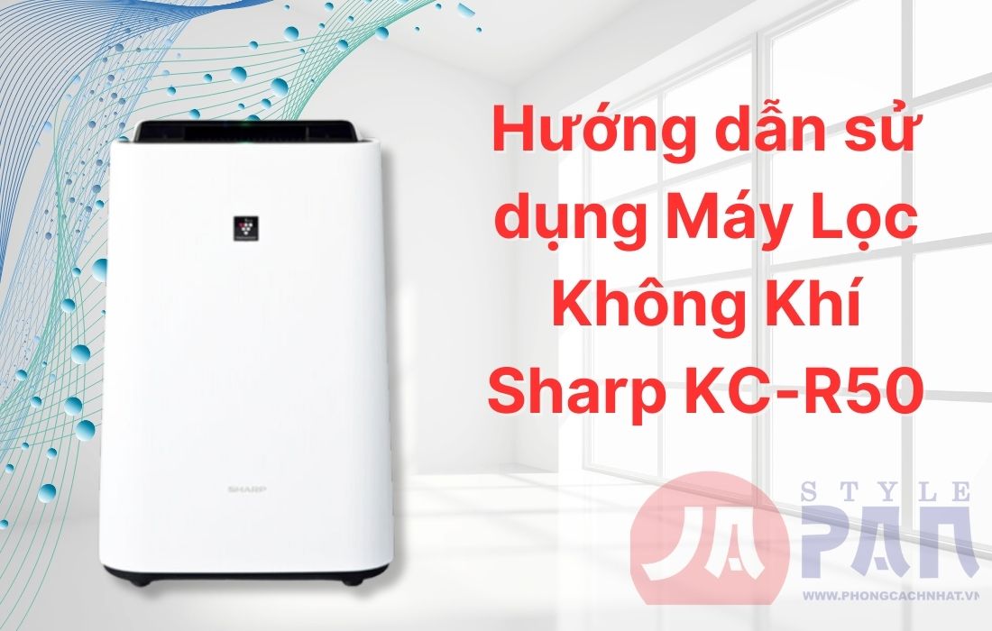 Hướng dẫn sử dụng Máy Lọc Không Khí Sharp KC-R50