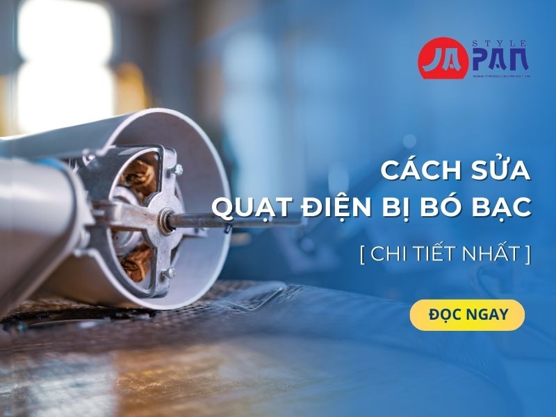 Cách sửa quạt điện bị bó bạc