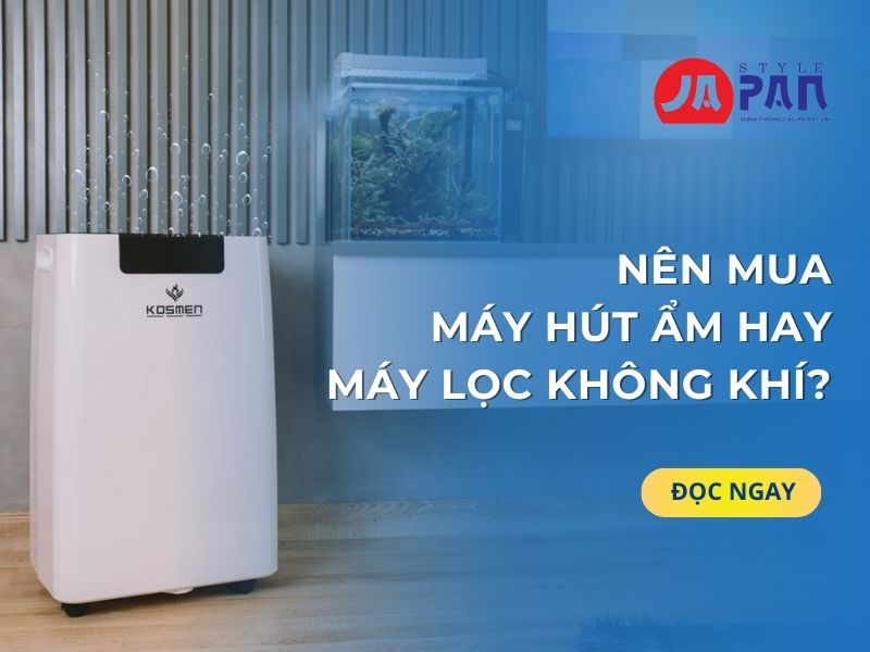 Nên mua máy hút ẩm hay máy lọc không khí