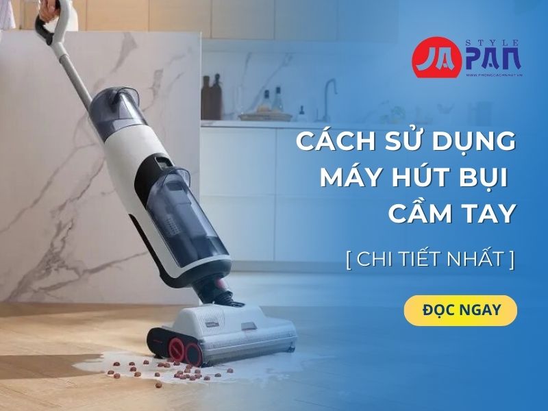 Cách sử dụng máy hút bụi cầm tay