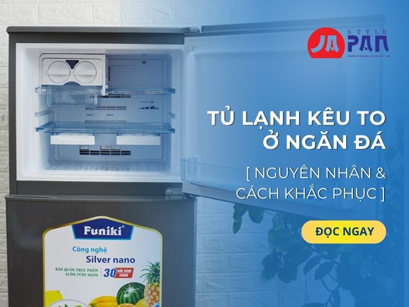 Tủ lạnh kêu to ở ngăn đá