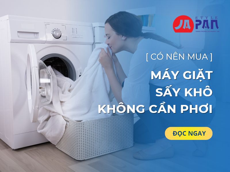 Máy giặt sấy khô không cần phơi