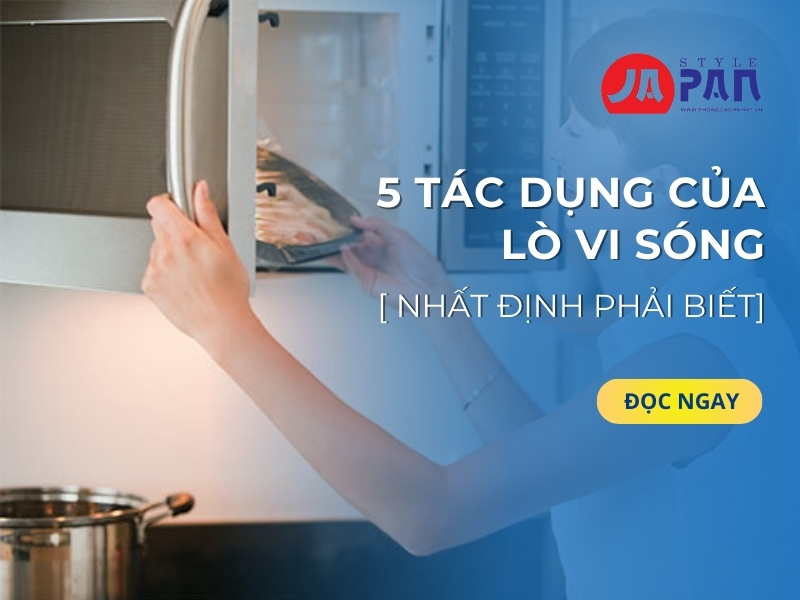 5 Tác Dụng Của Lò Vi Sóng Nhất Định Phải Biết