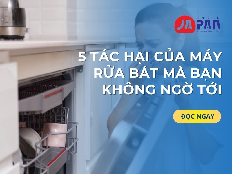 5 Tác Hại Của Máy Rửa Bát Mà Bạn Không Ngờ Tới
