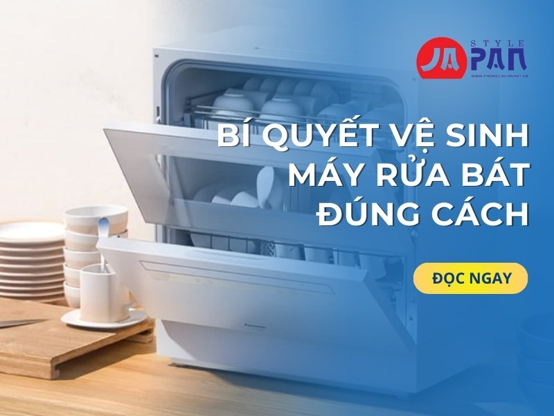 Bí Quyết Vệ Sinh Máy Rửa Bát Đúng Cách