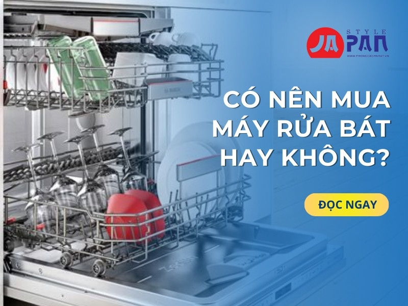 Có Nên Mua Máy Rửa Bát Hay Không