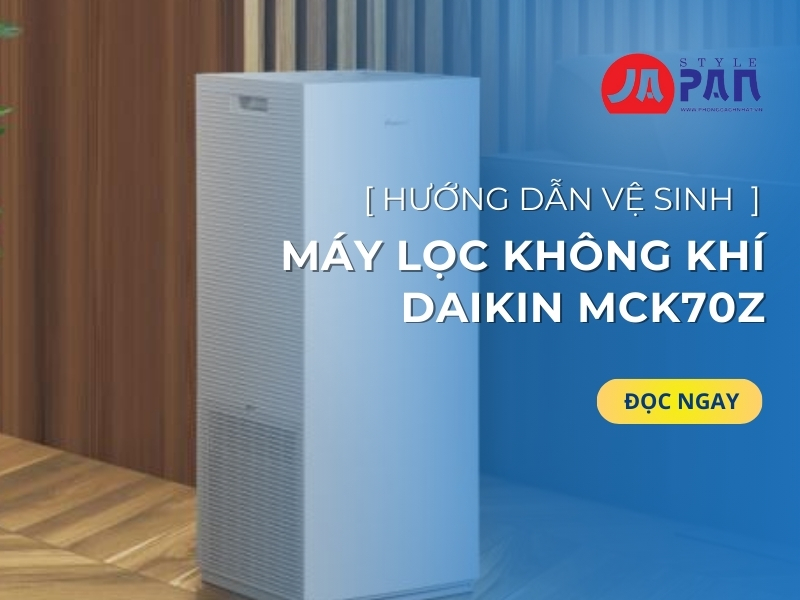 Hướng Dẫn Vệ Sinh Máy Lọc Không Khí Daikin MCK70Z -jp