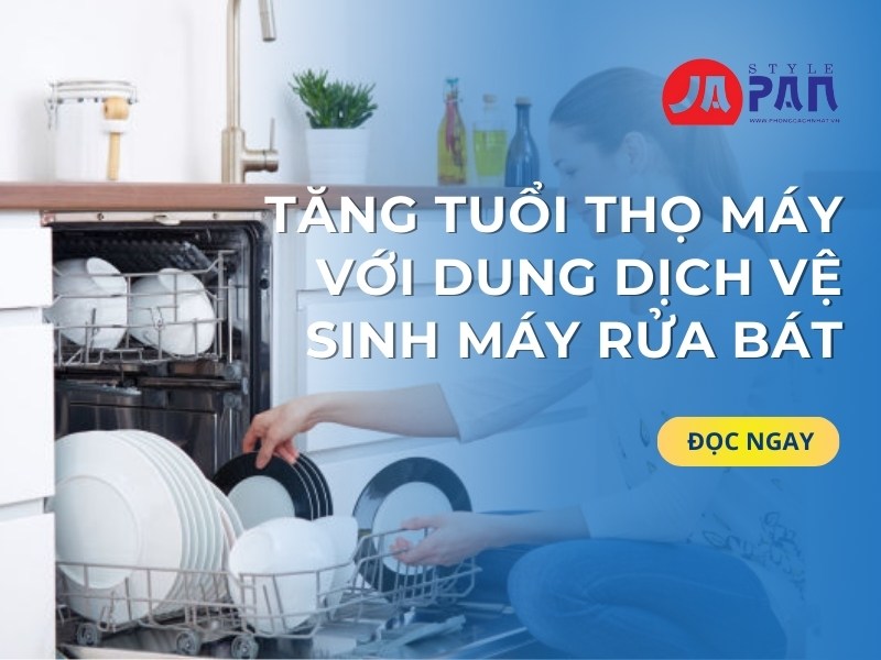 Tăng Tuổi Thọ Máy Với Dung Dịch Vệ Sinh Máy Rửa Bát