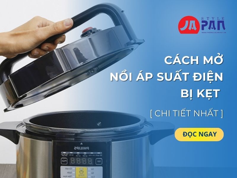 Cách mở nồi áp suất điện bị kẹt