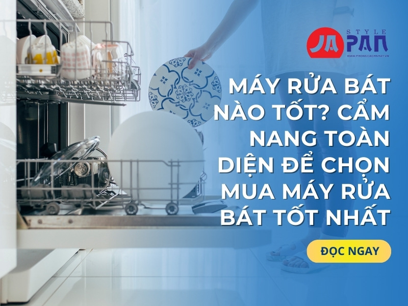Máy Rửa Bát Nào Tốt? Cẩm Nang Toàn Diện Để Chọn Mua Máy Rửa Bát Tốt Nhất