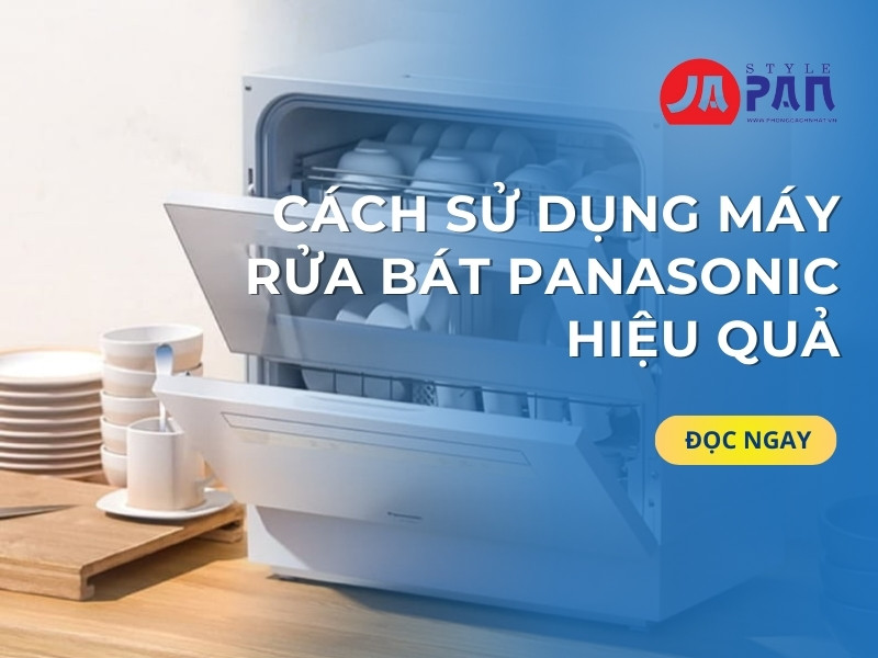 Cách Sử Dụng Máy Rửa Bát Panasonic Hiệu Quả