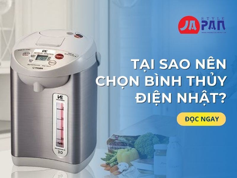 Tại sao nên chọn bình thủy điện Nhật?