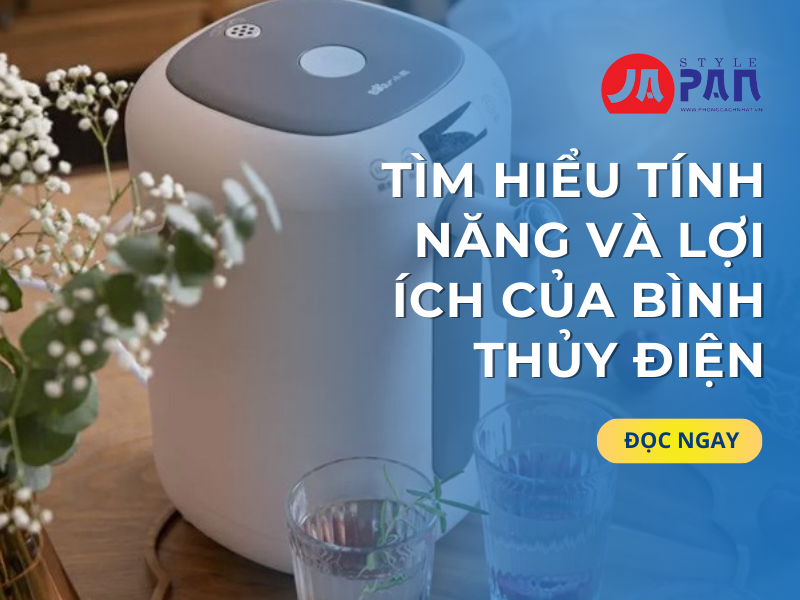Bình Thủy Điện Là Gì? Tìm Hiểu Tính Năng và Lợi Ích