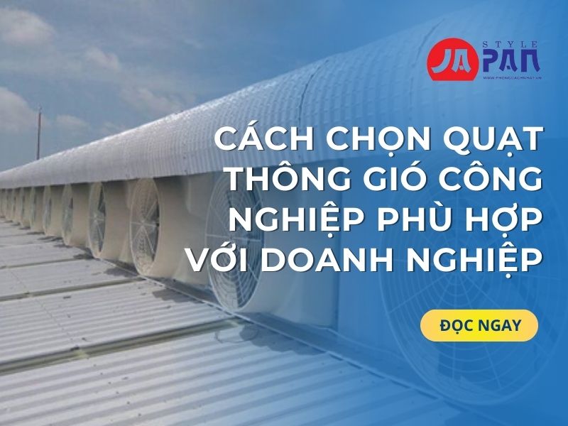 Làm Sao Để Chọn Quạt Thông Gió Công Nghiệp Phù Hợp Với Doanh Nghiệp Của Bạn