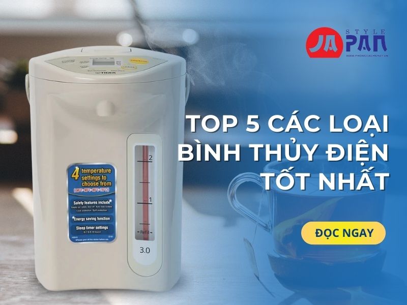 Top 5 Các Loại Bình Thủy Điện Tốt Nhất