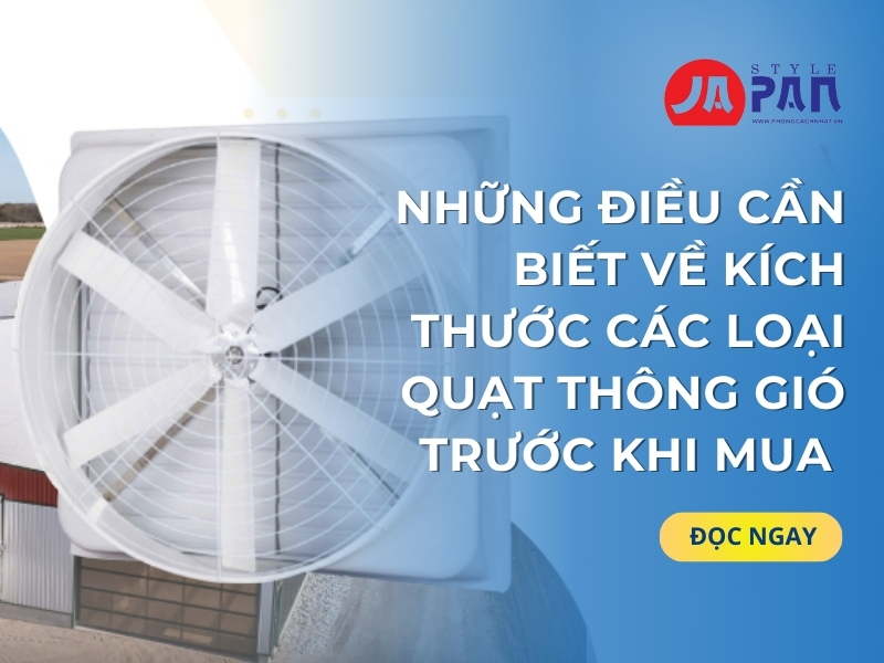 Những Điều Cần Biết Về Kích Thước Các Loại Quạt Thông Gió Trước Khi Mua