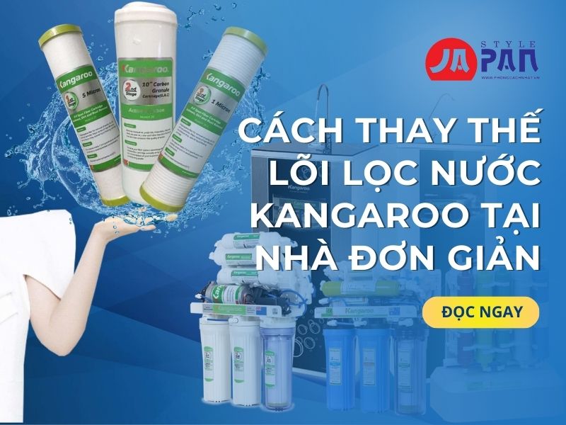 Thay thế lõi lọc nước Kangaroo