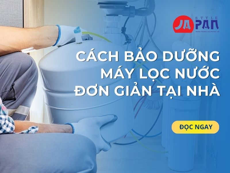 Cách Bảo Dưỡng Máy Lọc Nước Đơn Giản Tại Nhà