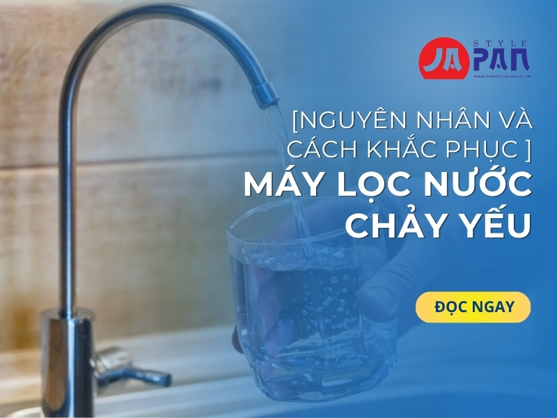 Nguyên Nhân Và Cách Khắc Phục Máy Lọc Nước Chảy Yếu