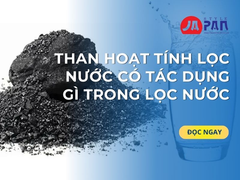 Than Hoạt Tính Lọc Nước Có Tác Dụng Gì Trong Lọc Nước