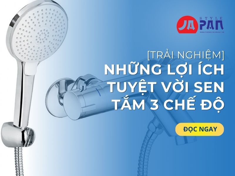 Lợi ích của sen tắm 3 chế độ
