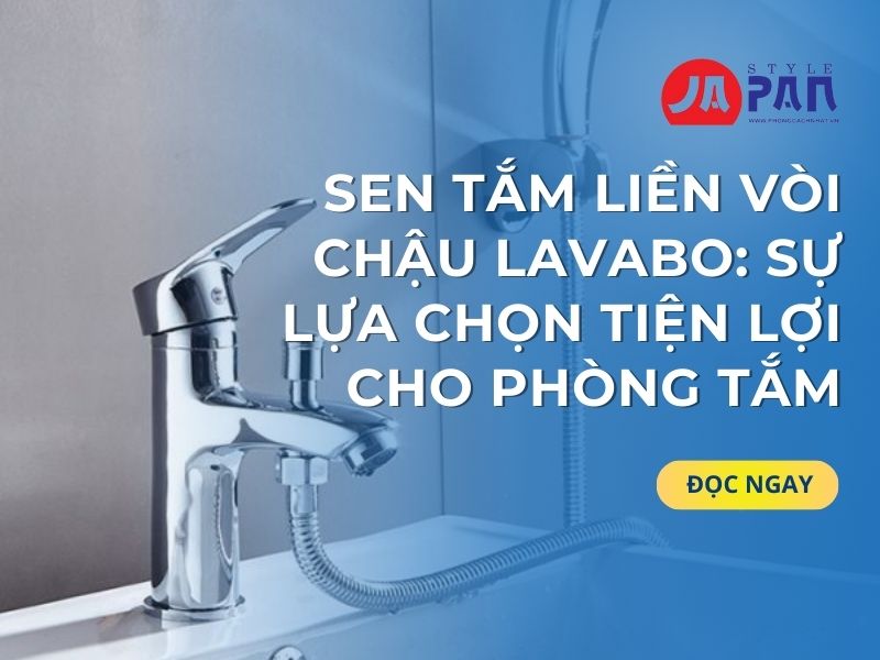 Sen Tắm Liền Vòi Chậu Lavabo