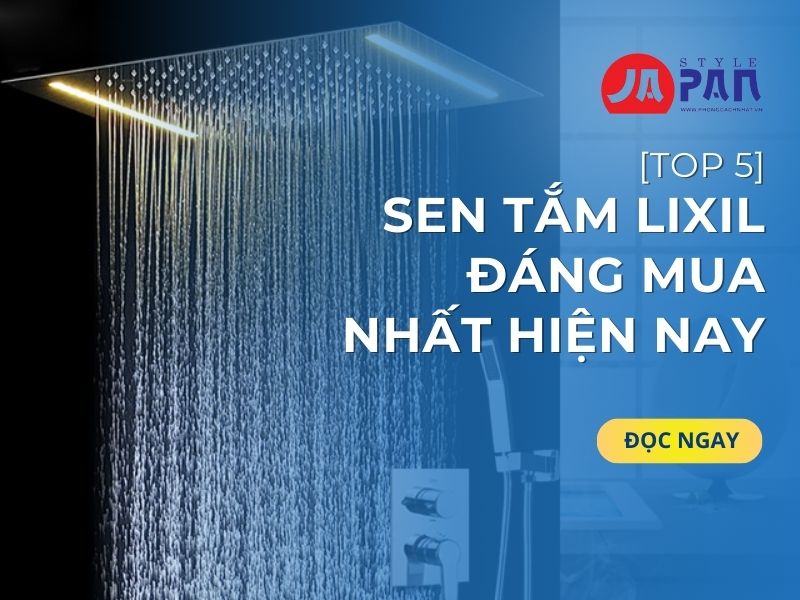 Sen Tắm Lixil Đáng Mua Nhất Hiện Nay