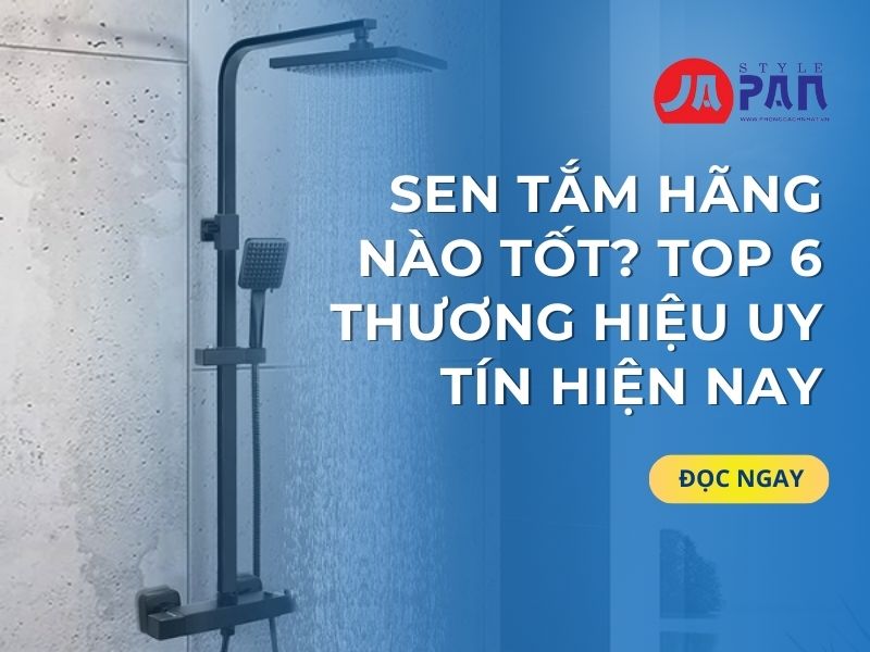 Sen tắm hãng nào tốt