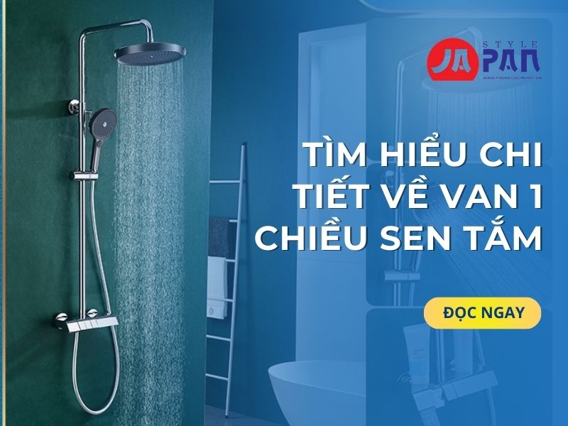Tìm Hiểu Chi Tiết Về Van 1 Chiều Sen Tắm