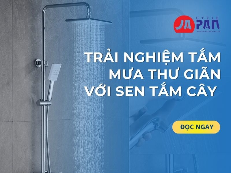 Trải Nghiệm Tắm Mưa Thư Giãn Với Sen Tắm Cây Lưu Ý Khi Mua Vòi Sen Tắm Mà Bạn Nên Biết